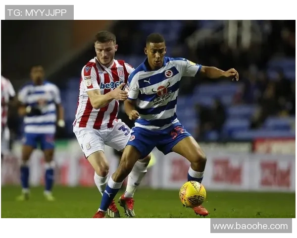 雷丁足球队的崛起与挑战：探索英格兰足球的未来之路